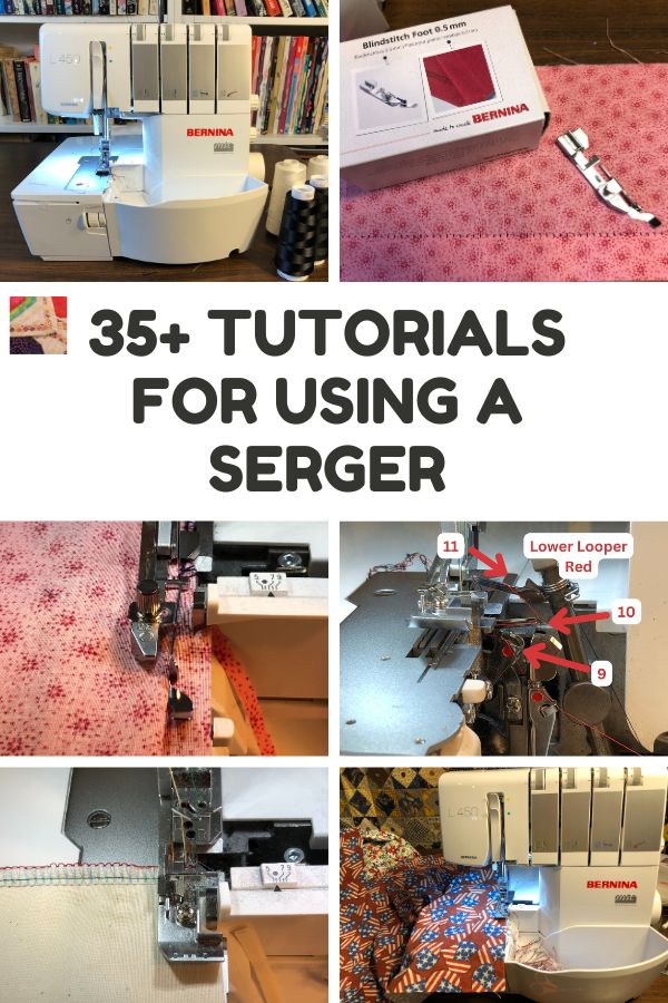 35+ Tips, Tutorials and Projects for using a Serger Sewing Machine
