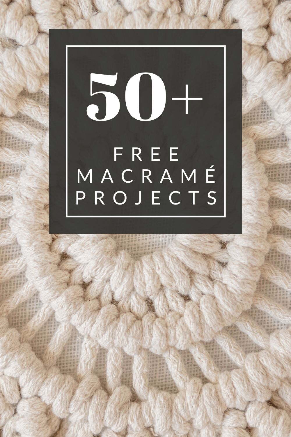 Over 50 Completely Free Macrame Projects