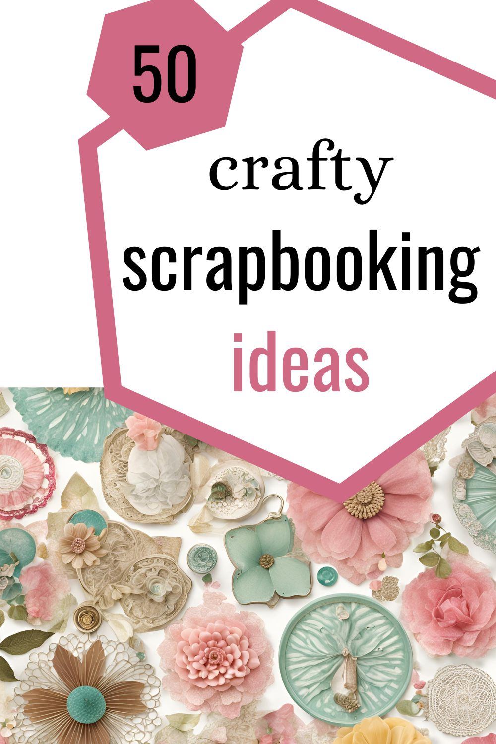 50+ Fun and Easy Scrapbooking Tips for Beginners