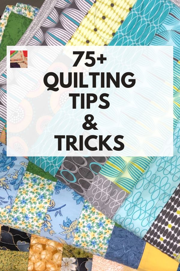 75+ Quilting Tips & Tricks