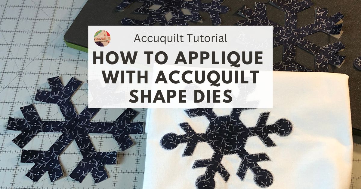 Learn Two Ways to Machine Applique with Accuqilt Shape Dies
