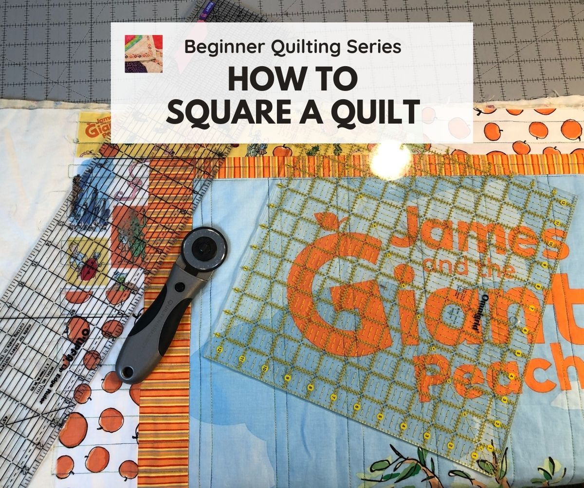 Beginner Quilt Series How to Square Up a Quilt