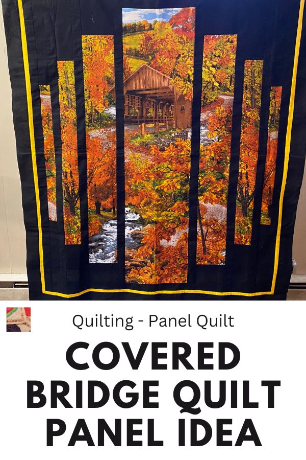 Covered Bridge Panel Quilt Idea - pin