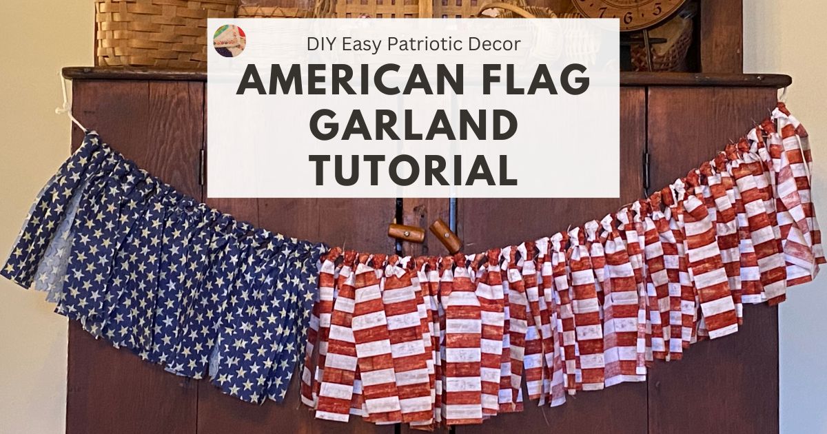 DIY Farmhouse Patriotic Garland Tutorial