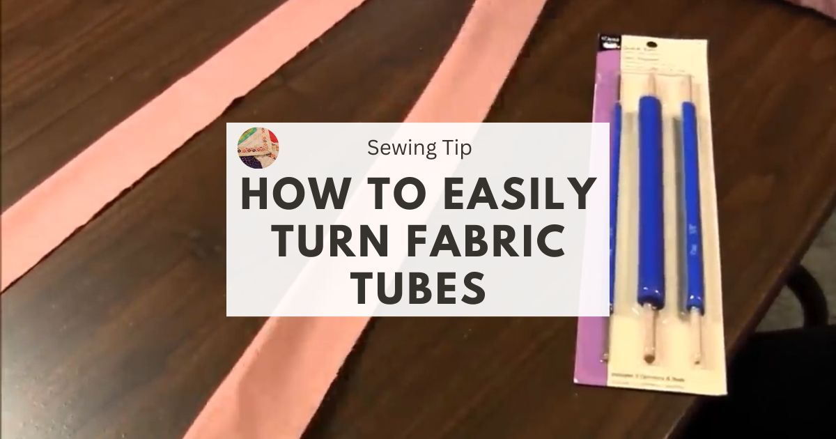 How to Easily Turn Fabric Tubes (Dritz Quick Turn)