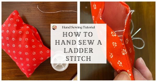 How to Hand Sew a Ladder Stitch (Invisible Stitch)