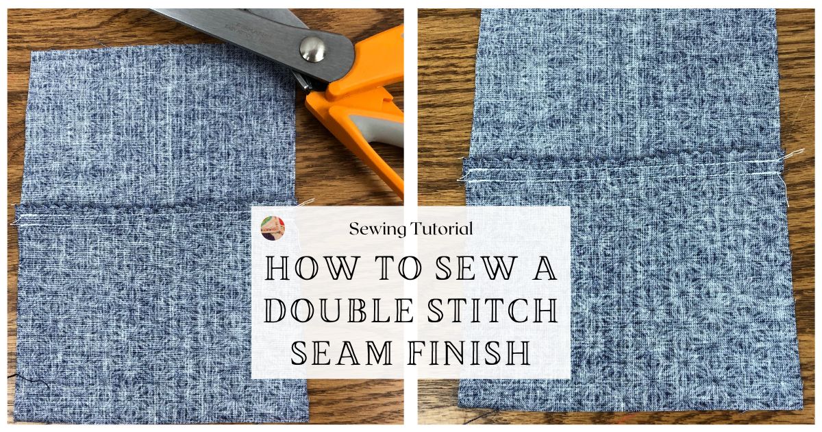 How to Sew a Double Stitch Seam Finish