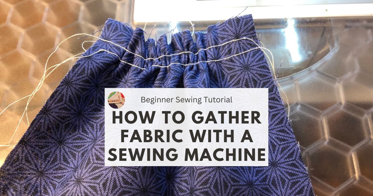 How to Gather Fabric with a Sewing Machine A Beginner Sewing Tutorial