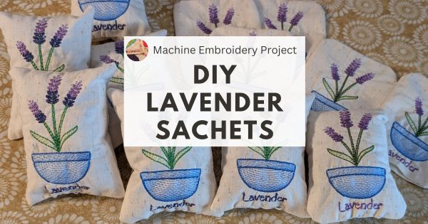 Lavender Sachets with Embroidery Machine - fb