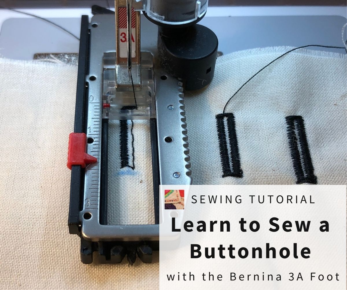 How to Sew a Buttonhole (Bernina 3A Foot)