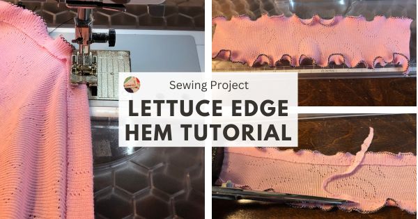 How to Sew A Lettuce Hem on a Sewing Machine (Lettuce Edging