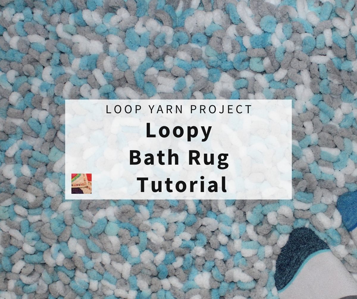 Loopy Bath Rug Tutorial (Loop Yarn)