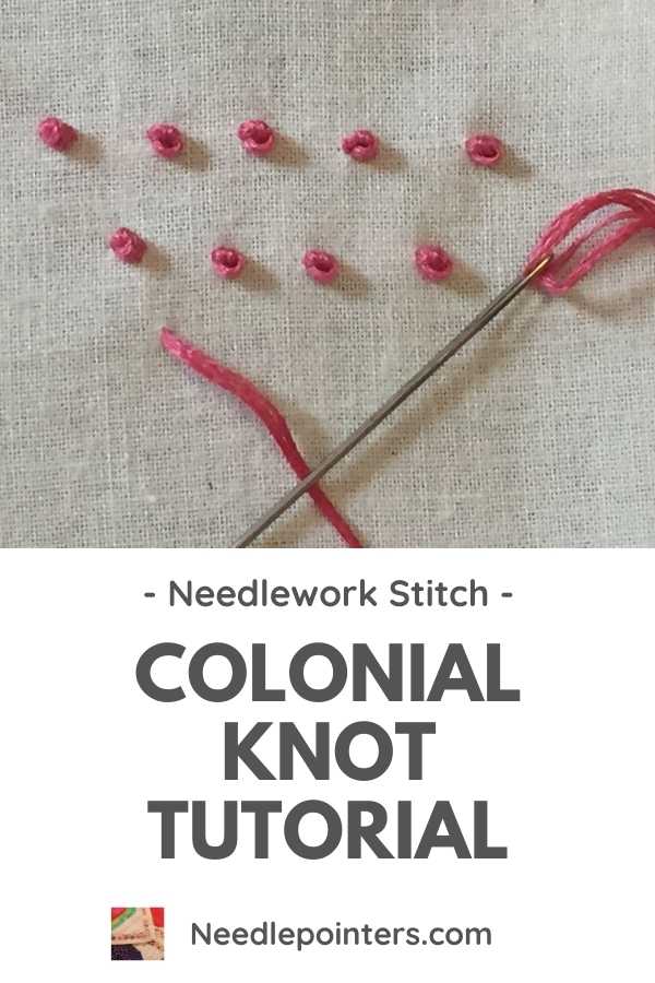 Needlework Stitches - Colonial Knot Tutorial - pin