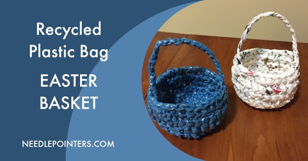 Recycled Plastic Bag Easter Baskets