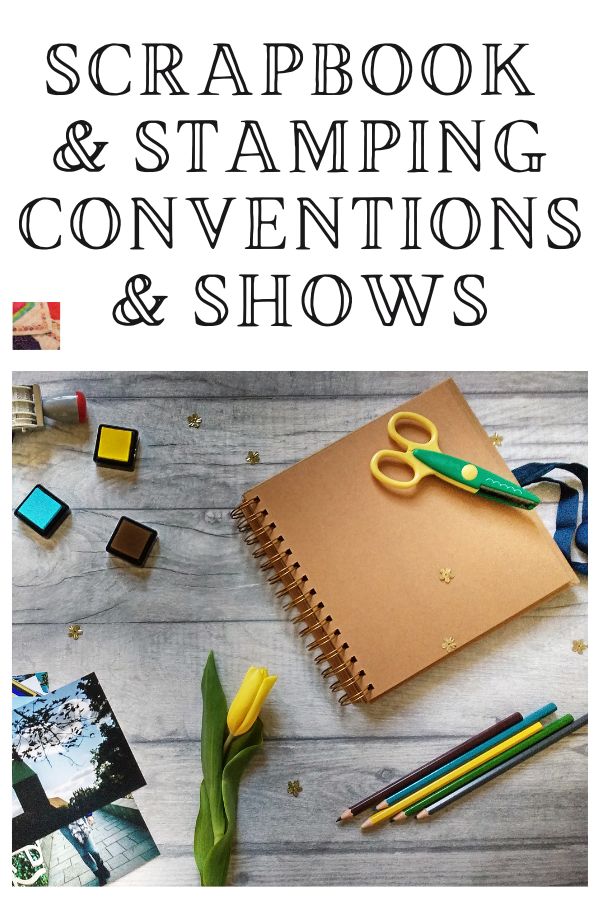 Scrapbook Conventions & Stamping Conventions and Shows