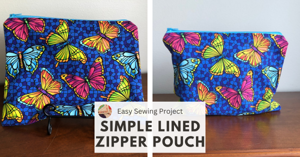 How to sew a lined Zipper Pouch--great for Beginners! 